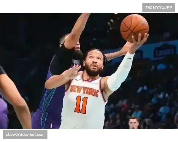 尼克斯六连胜巩固东部第二 布伦森阿奴诺比组合展现攻防均衡性